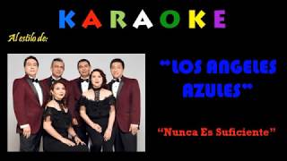 Los Angeles Azules amp NUNCA ES SUFICIENTE  Karaoke Voz Hombre [upl. by Gusella631]