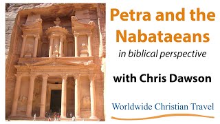 Petra and the Nabataeans in biblical perspective with Chris Dawson [upl. by Acemat412]