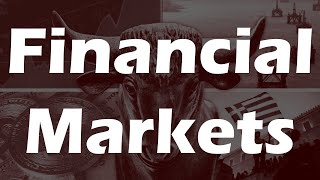 Financial Markets  Explained [upl. by Kenton732]