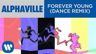 Alphaville  Forever Young Dance Remix Official Music Video [upl. by Funch]