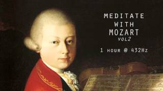 Meditate with Mozart  432Hz Classical Music  Vol 2 [upl. by Leaffar]