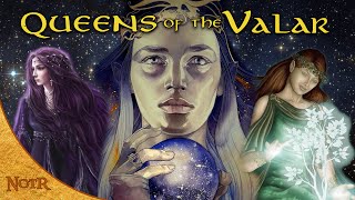 Queens of the Valar  Tolkien Explained [upl. by Amerak751]