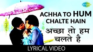 Acha toh hum chalte with lyrics  अच्छा तोह हम चलते  Aan Milo Sajna  Rajesh Khanna Asha Parekh [upl. by Munn]