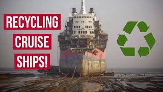 RECYCLING CRUISE SHIPS How amp Why Ships Are Scrapped [upl. by Drannel200]