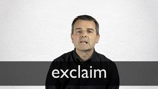 How to pronounce EXCLAIM in British English [upl. by Odille]