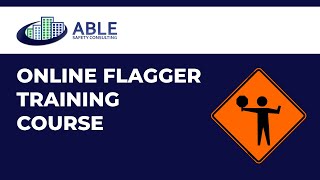 Able Safety Consulting  Flagger Online Training Course [upl. by Noissap]