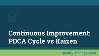 Continuous Improvement PDCA Cycle vs Kaizen [upl. by Vories]