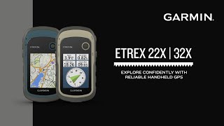 Garmin eTrex 22x and 32x Explore with Confidence [upl. by Anatniuq]