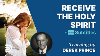 Receive the Holy Spirit  Derek Prince [upl. by Nylhtiak447]