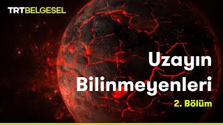 Uzayın Bilinmeyenleri  Evrenin Sırları  TRT Belgesel [upl. by Rebane]