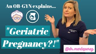 Geriatric Pregnancy  OBGYN Explains advanced maternal age pregnancy over 35 amp recommendations [upl. by Ahsinet]