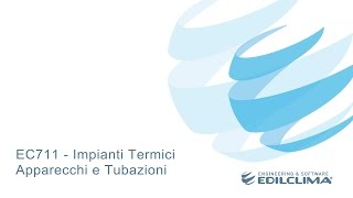 EC711 v7  Impianti Termici  Apparecchi e Tubazioni [upl. by Wonacott148]