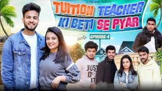 Tution Teacher Ki Beti Se Pyar  Episode 4  Elvish Yadav [upl. by Neirbo]