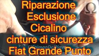 Tutorial riparazione o esclusione cicalino cinture di sicurezza fiat grande punto 199 [upl. by Downall]