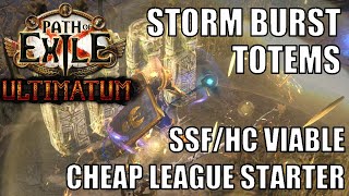 PoE 314 322 UPDATE Storm Burst Totems  Cheap League Starter SSFHC Viable [upl. by Rimahs]