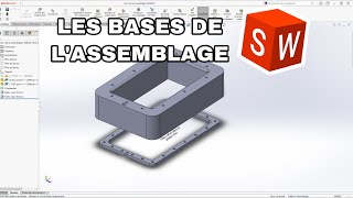 LES BASES DE L’ASSEMBLAGE SUR SOLIDWORKS 🔧 tuto [upl. by Elkcim]