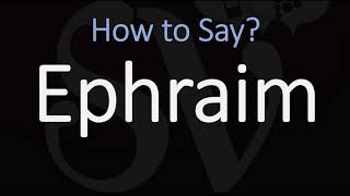 How to Pronounce Ephraim CORRECTLY [upl. by Asertal]