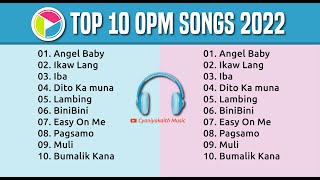 TOP 10 OPM SONGS 2022 [upl. by Sontag428]