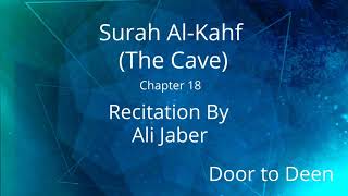 Surah AlKahf The Cave Ali Jaber Quran Recitation [upl. by Faxon79]