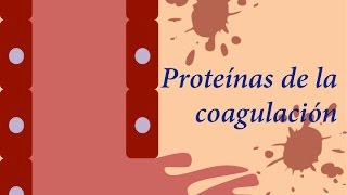 Proteínas de la Cogaulación [upl. by Anegal]