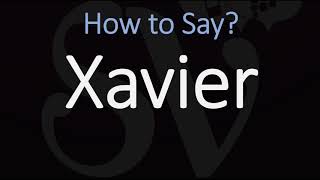 How to Pronounce Xavier [upl. by Tyre]