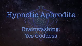 Brainwashing Yes Goddess [upl. by Bannasch196]