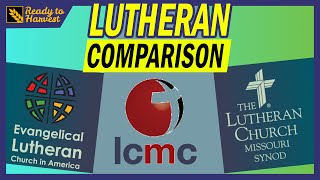 Lutheran Comparison ELCA vs LCMC vs LCMS [upl. by Mcmurry]