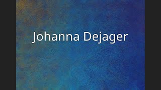 Johanna Dejager [upl. by Vinnie]