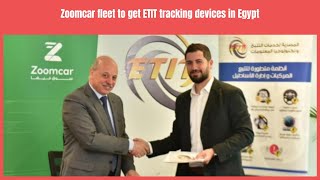 Zoomcar fleet to get ETIT tracking devices in Egypt  Business News Update [upl. by Fleisig]