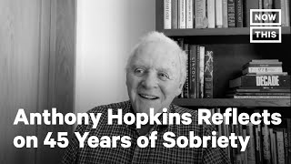 Anthony Hopkins Celebrates 45 Years of Sobriety  NowThis [upl. by Basir]