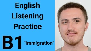 B1 English Listening Practice  Immigration [upl. by Akehsyt579]