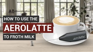 How To Use the AeroLatte To Froth Milk [upl. by Tamar]