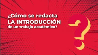 ¿Cómo se redacta la introducción de un trabajo académico [upl. by Eyssej]