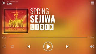 Spring  Sejiwa Lirik [upl. by Dominy]