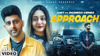 Parmish Verma  Approach Full Video  Amit   Nick Dhammu  Latest Punjabi Songs 2021 [upl. by Nylarac]