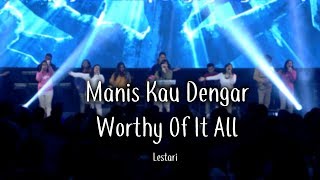 Manis Kau Dengar medley Worthy Of It All by Lestari [upl. by Annayt]