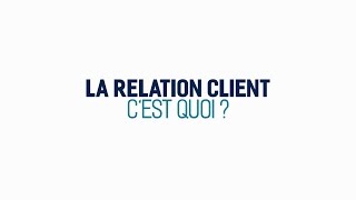 La relation client cest quoi [upl. by Lubeck]