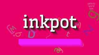 INKPOT  How to pronounce it [upl. by Immat]