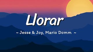 Llorar  Jesse amp Joy Mario Domm Letra [upl. by Lauryn]