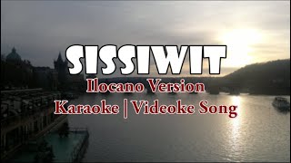 Sissiwit Karaoke  Ilocano Version  HD [upl. by Mohammad388]