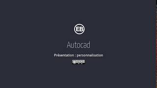 Autocad  présentation → personnalisation [upl. by Guss]