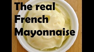 How to Make a French style mayonnaise sauce in just a few minutes [upl. by Gannie]