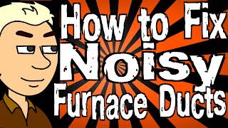 How to Fix Noisy Furnace Ducts [upl. by Bohi875]