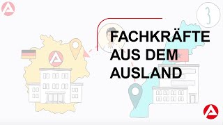 Bundesagentur für Arbeit  Fachkräfteeinwanderungsgesetz  Fachkräfte aus dem Ausland rekrutieren [upl. by Margaux]