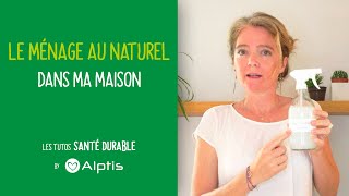 Le ménage au naturel dans ma maison [upl. by Loren]