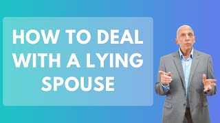 How To Deal With A Lying Spouse  Paul Friedman [upl. by Essila]