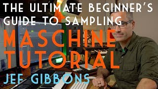 Maschine Tutorial The Ultimate Beginners Guide to Sampling [upl. by Nodle]