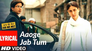 Lyrical Aaoge Jab Tum  Jab We Met  Kareena Kapoor Shahid Kapoor  Ustad Rashid Khan [upl. by Seligman]