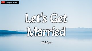 Lets Get Married  Jagged Edge  LYRICS [upl. by Avis]