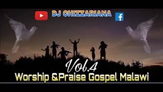 WORSHIP amp PRAISE Vol4 GOSPEL MALAWI  DJ Chizzariana [upl. by Elma651]